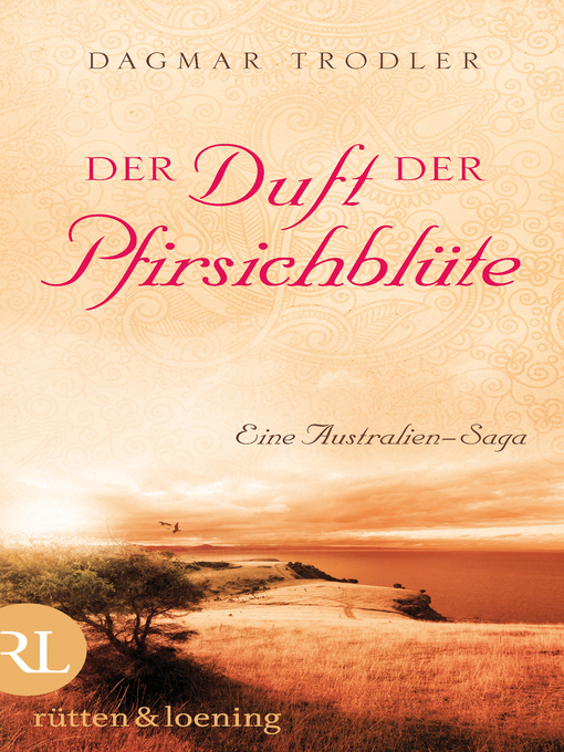 Titeldetails für Der Duft der Pfirsichblüte nach Dagmar Trodler - Verfügbar